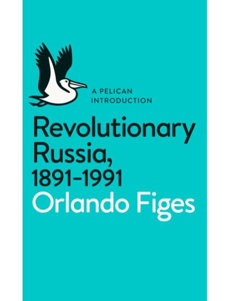 Revolutionary Russia 18911991