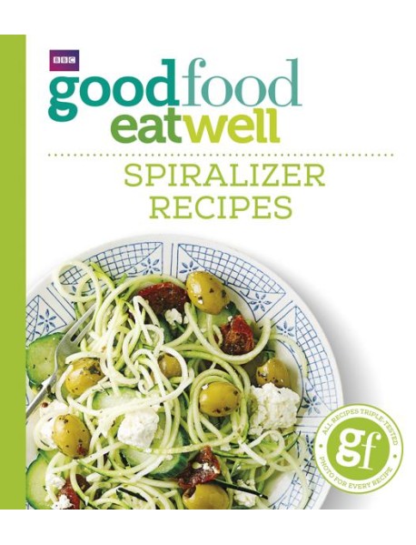 Good Food Eat Well Spiralizer Recipes