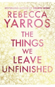 The Things We Leave Unfinished