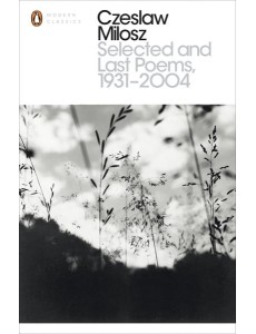 Selected and Last Poems 19312004 Selected and Last Poems 19312004