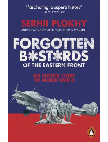 Forgotten Bastards of the Eastern Front