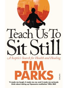 Teach Us to Sit Still Teach Us to Sit Still