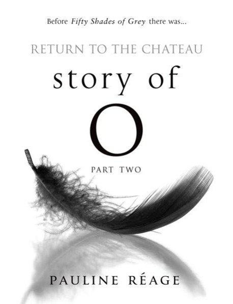 Story Of O Part Two Return to the Chate