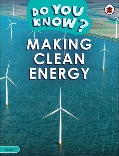 Do You Know Level 4 Making Clean Ener