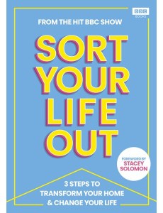 SORT YOUR LIFE OUT SORT YOUR LIFE OUT