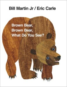 Brown Bear Brown Bear What Do You See