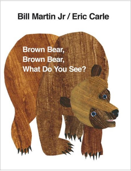 Brown Bear Brown Bear What Do You See