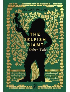 The Selfish Giant and Other Tales The Selfish Giant and Other Tales