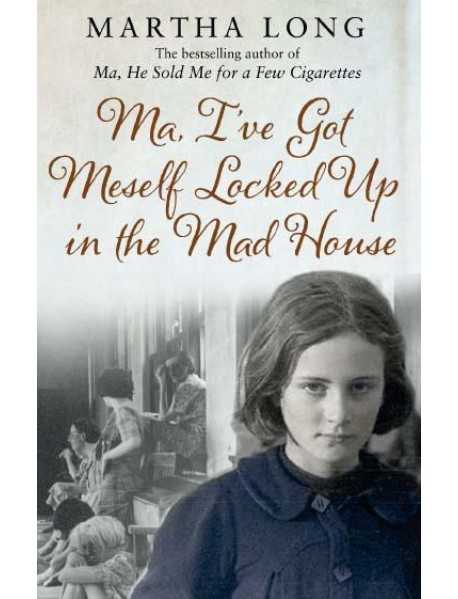 Ma Ive Got Meself Locked Up in the Mad H