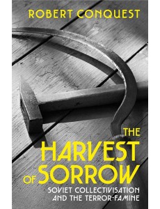 The Harvest of Sorrow The Harvest of Sorrow