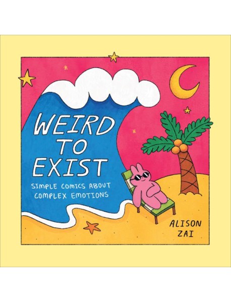 Weird to Exist
