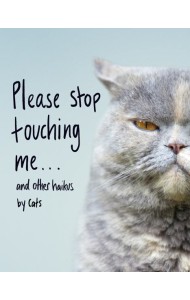 Please Stop Touching Me and Other Ha