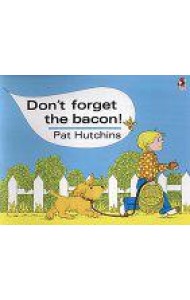 Dont Forget The Bacon