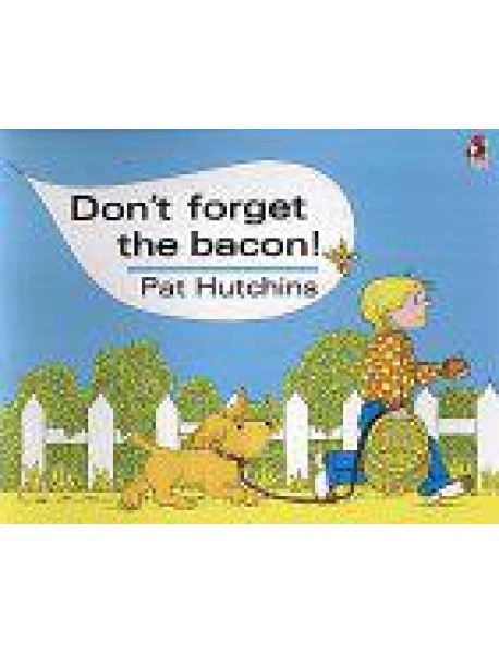 Dont Forget The Bacon