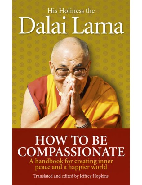 How To Be Compassionate