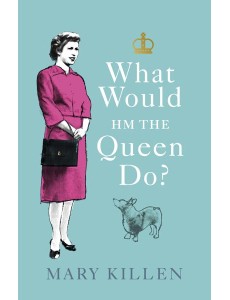 What Would HM The Queen Do