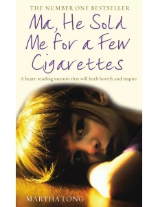 Ma He Sold Me for a Few Cigarettes