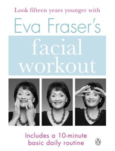 Eva Frasers Facial Workout Eva Frasers Facial Workout