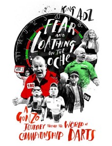 Fear and Loathing on the Oche Fear and Loathing on the Oche