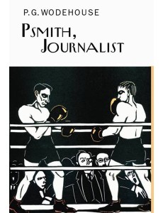 Psmith Journalist Psmith Journalist