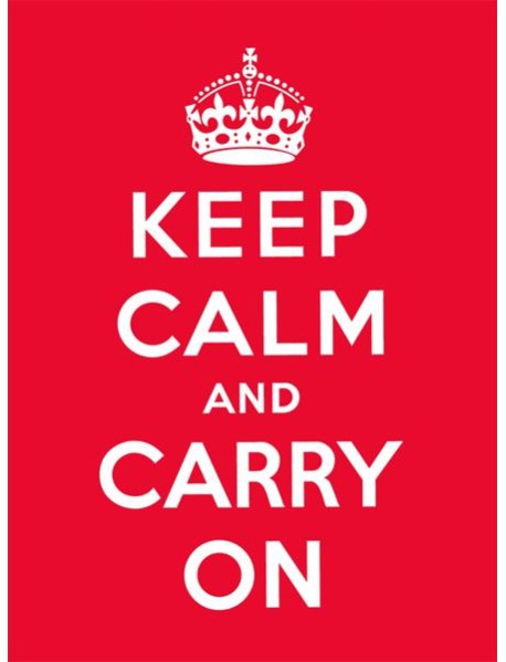 Keep Calm and Carry On