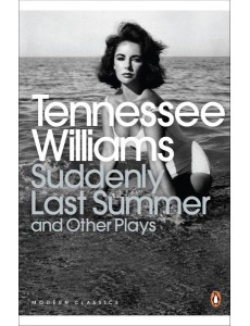 Suddenly Last Summer and Other Plays