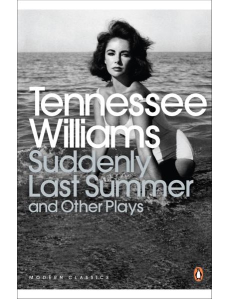 Suddenly Last Summer and Other Plays