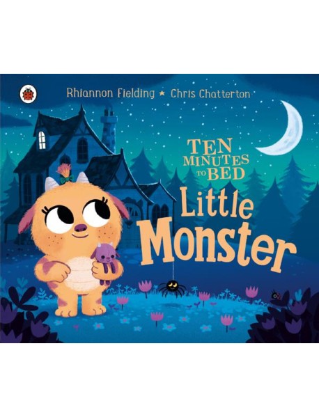 Ten Minutes to Bed Little Monster