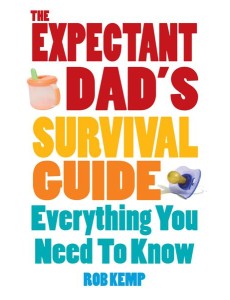 The Expectant Dads Survival Guide The Expectant Dads Survival Guide