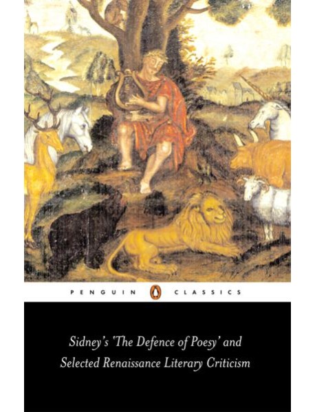 Sidneys The Defence of Poesy and Selecte