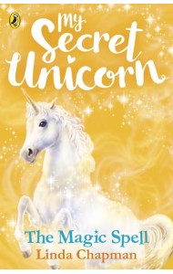 My Secret Unicorn The Magic Spell