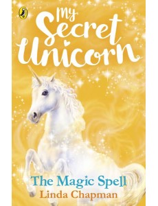 My Secret Unicorn The Magic Spell