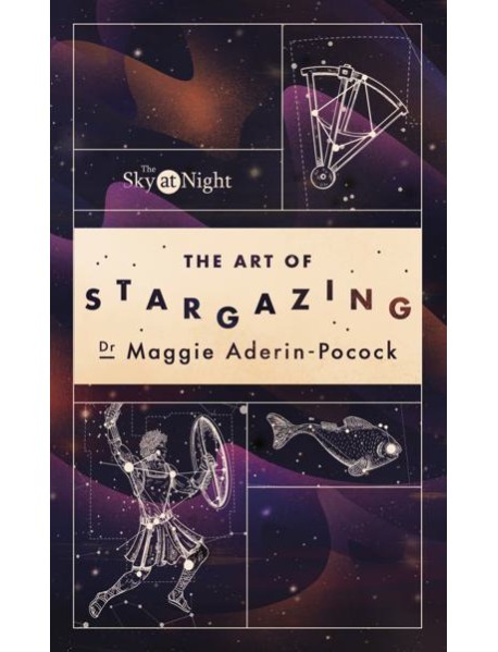 The Sky at Night The Art of Stargazing