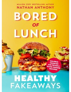 Bored of Lunch Healthy Fakeaways