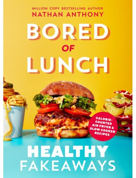 Bored of Lunch Healthy Fakeaways