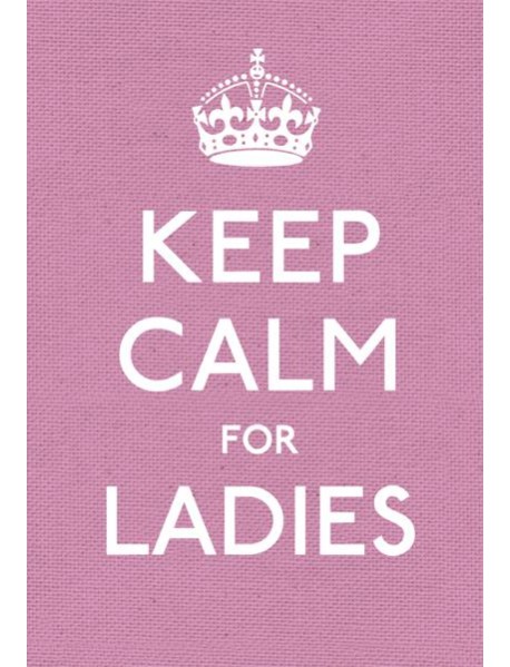 Keep Calm for Ladies