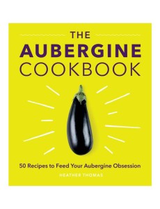 The Aubergine Cookbook The Aubergine Cookbook