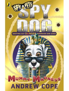 Spy Dog Mummy Madness Spy Dog Mummy Madness