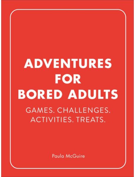 Adventures for Bored Adults