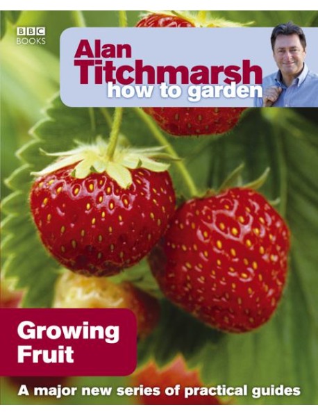 Alan Titchmarsh How to Garden Growing F