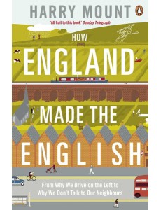 How England Made the English
