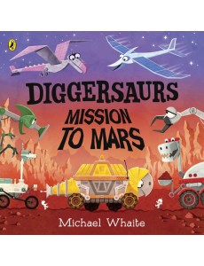 Diggersaurs Mission to Mars Diggersaurs Mission to Mars