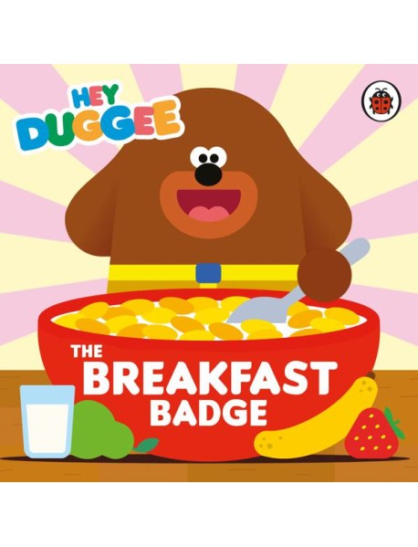 Hey Duggee The Breakfast Badge