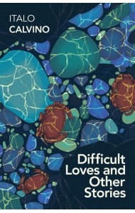 Difficult Loves and Other Stories