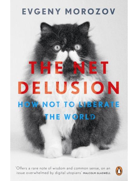 The Net Delusion