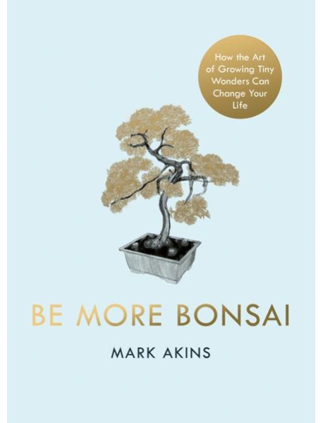 Be More Bonsai