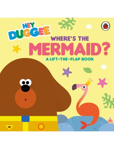 Hey Duggee Wheres the Mermaid