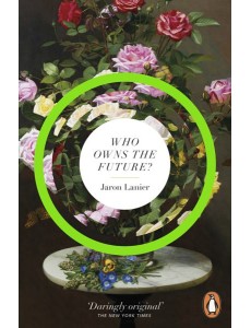 Who Owns The Future Who Owns The Future