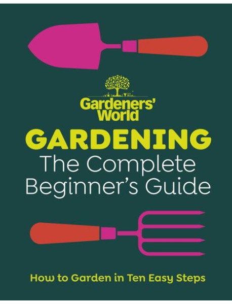 Gardeners World Gardening The Complete
