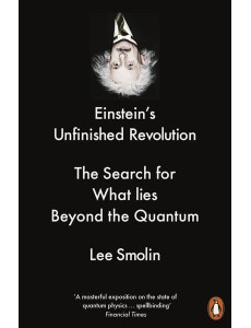 Einsteins Unfinished Revolution Einsteins Unfinished Revolution